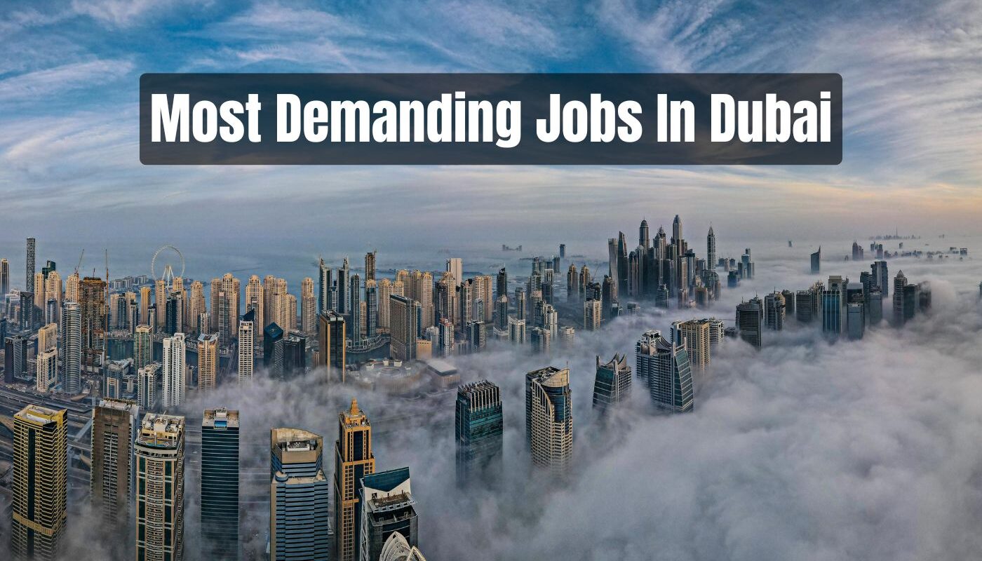 Most Demanding Jobs In Dubai