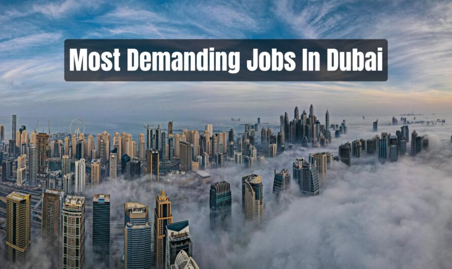 Top 10 Most Demanding Jobs In Dubai: A Complete List (Updated for 2025)
