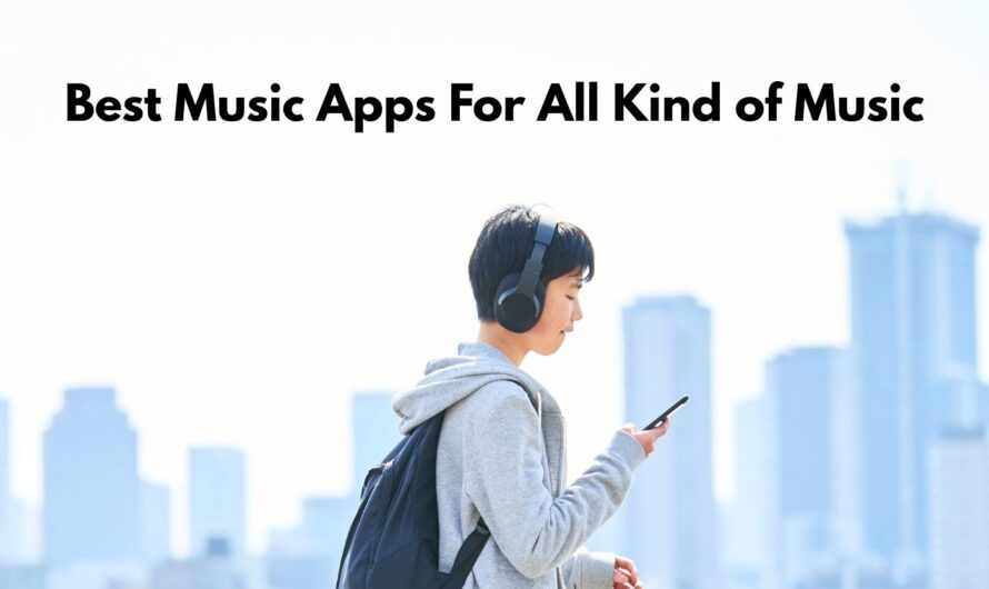 Music Apps you can rely on for all type of your music cravings