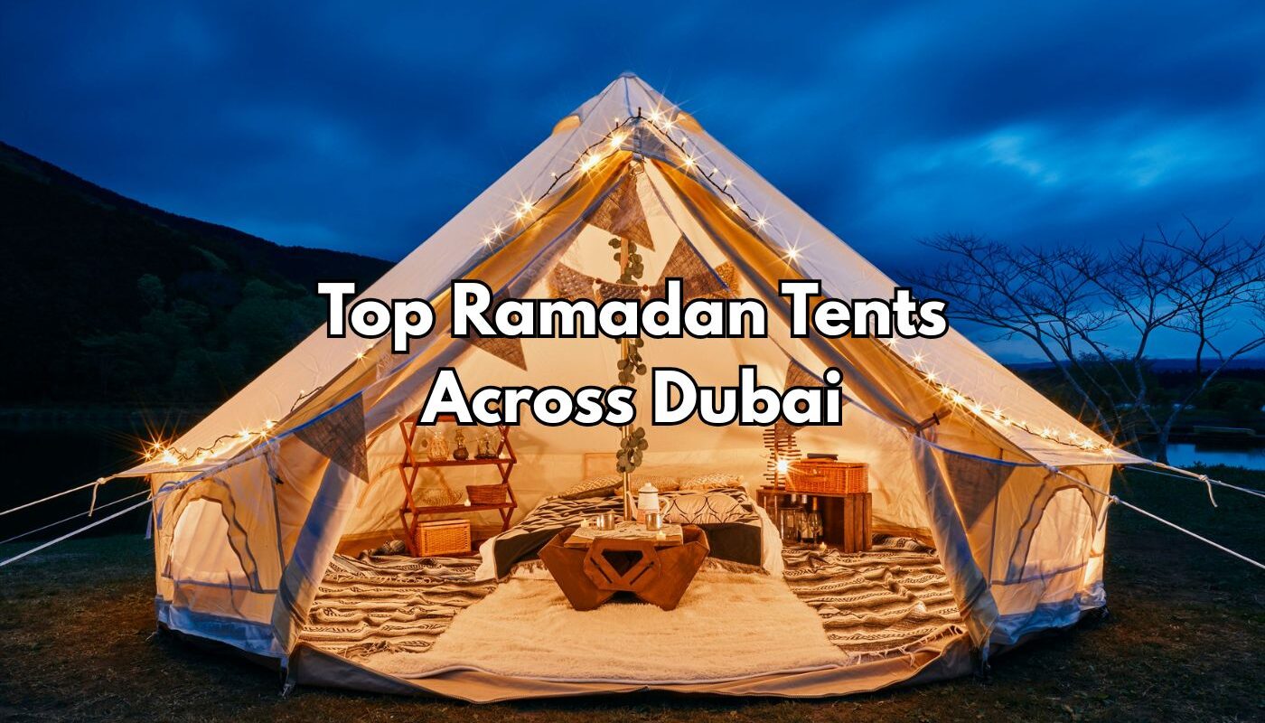 Top Ramadan tents across dubai