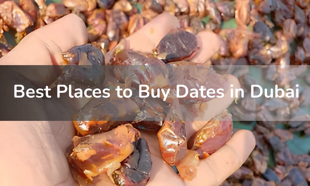 Best Places to Buy Dates in Dubai