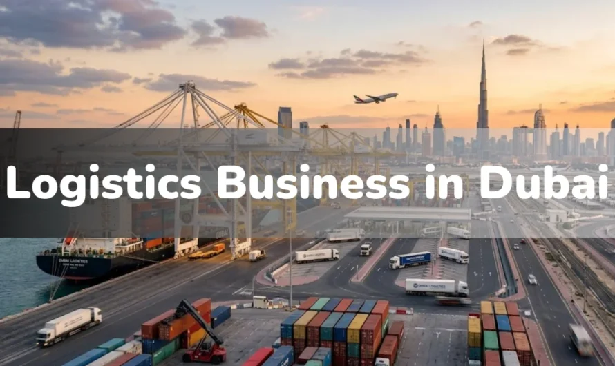 How to Start a Logistics Business in Dubai 2026